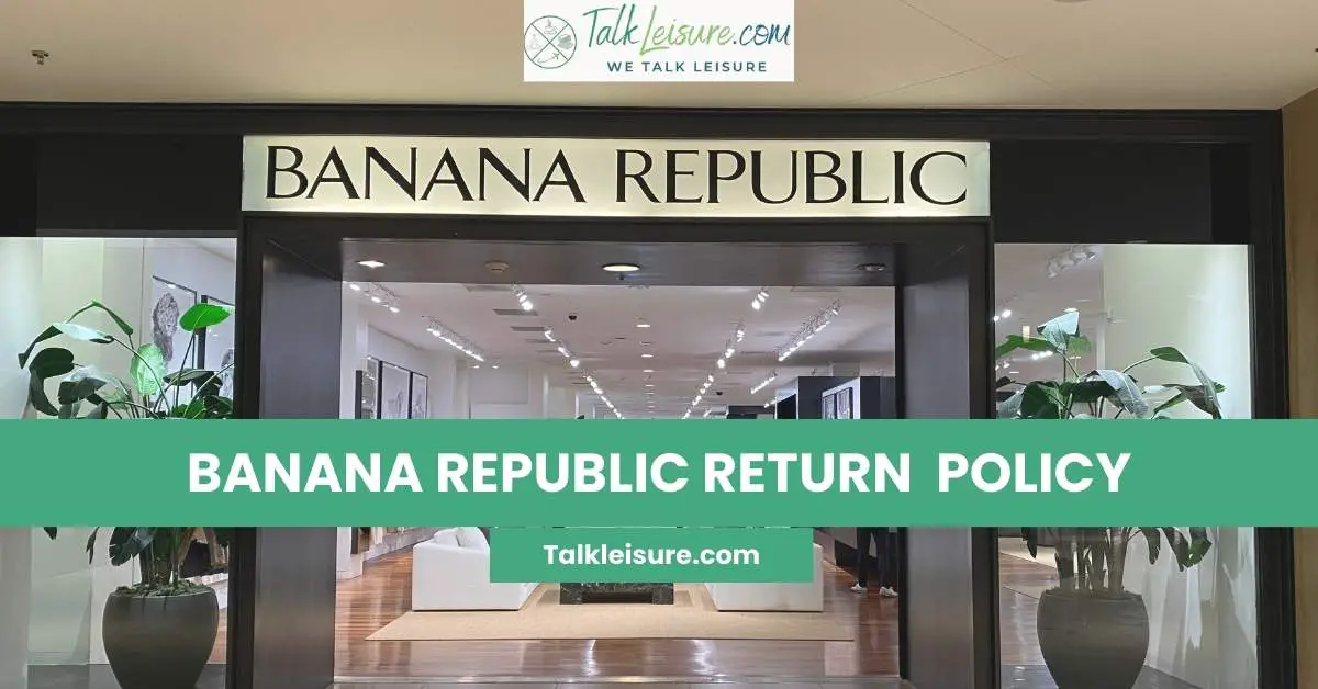 Banana Republic Return Policy Everything You Need To Know Talk Leisure