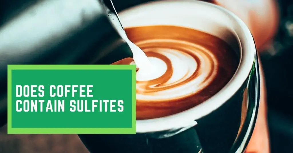 Does Coffee Contain Sulfites