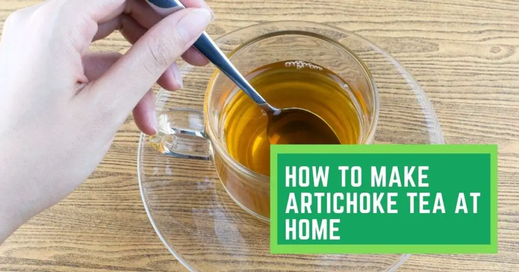 How to make Artichoke Tea at home