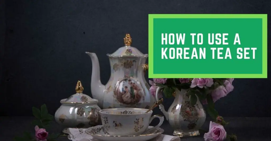 How to use a Korean Tea Set