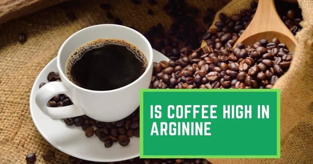 Is Coffee High in Arginine