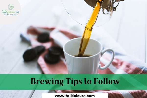 Brewing Tips to Follow...