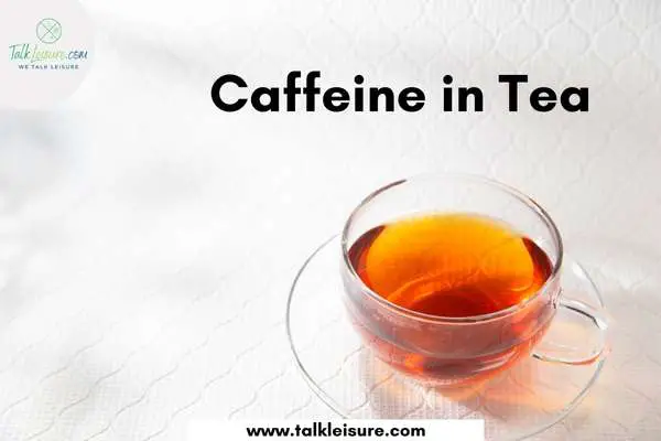 Caffeine in Tea