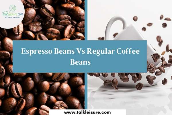Espresso Beans Vs Regular Coffee Beans