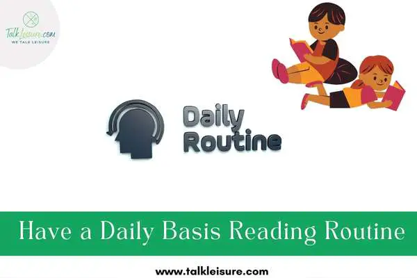 Have a Daily Basis Reading Routine