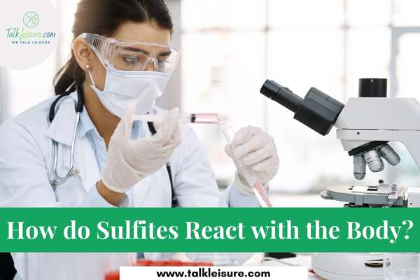 How do Sulfites React with the Body?