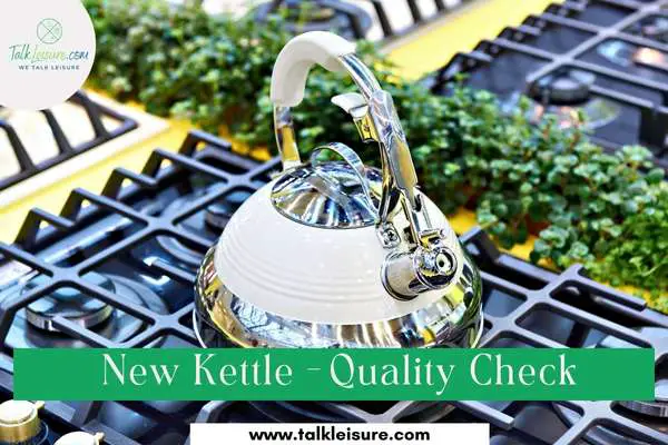 New Kettle - Quality Check