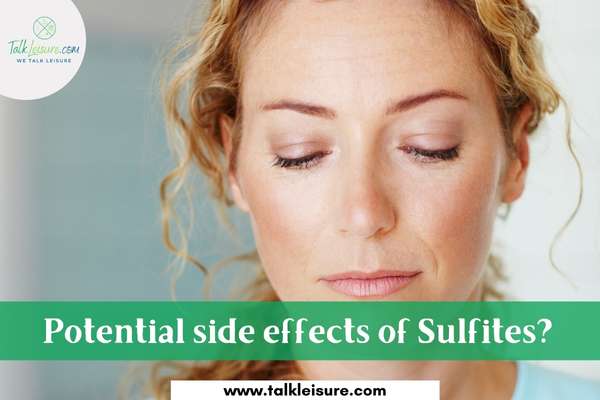 Potential side effects of Sulfites?