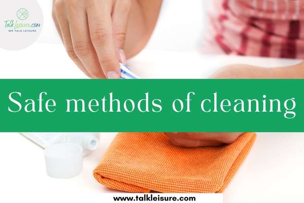 Safe methods of cleaning