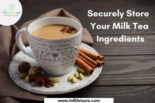 Securely Store Your Milk Tea Ingredients