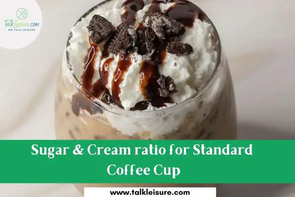 Sugar & Cream ratio for Standard Coffee Cup