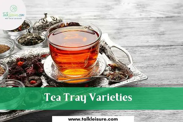 Tea Tray Varieties