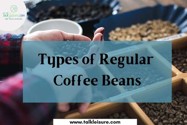Types of Regular Coffee Beans