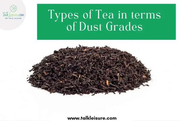 Types of Tea in terms of Dust Grades