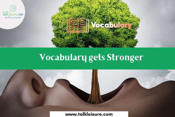 . Vocabulary gets Stronger