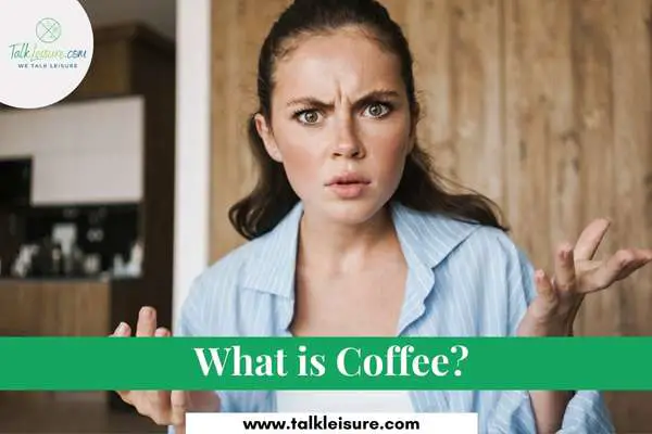 What is Coffee?