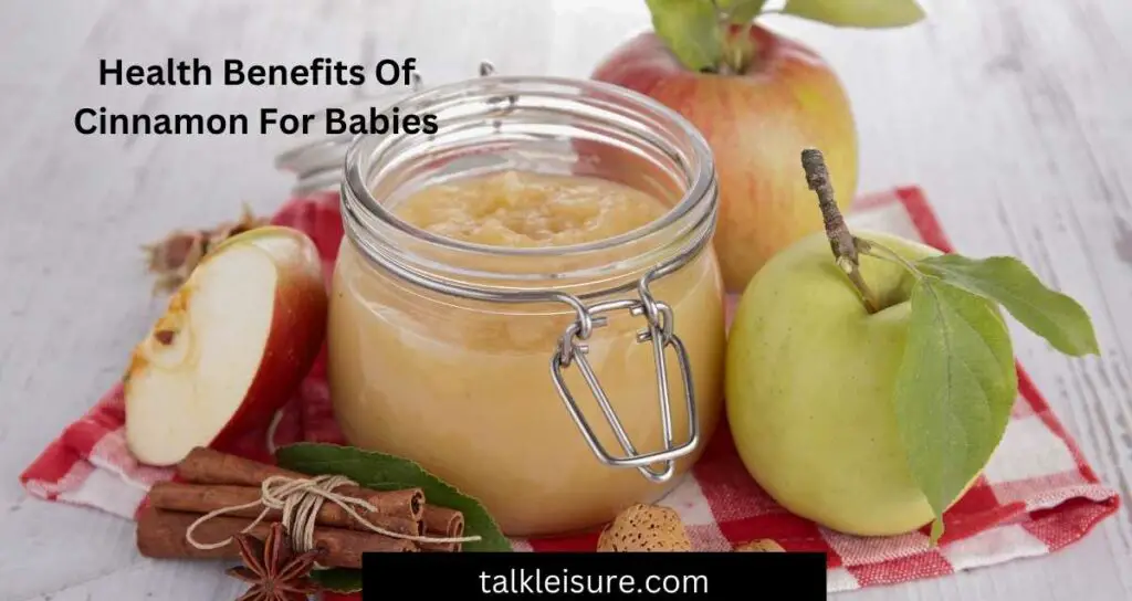 Health Benefits Of Cinnamon For Babies