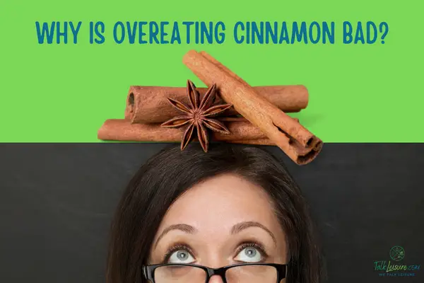 Why is overeating cinnamon bad?

