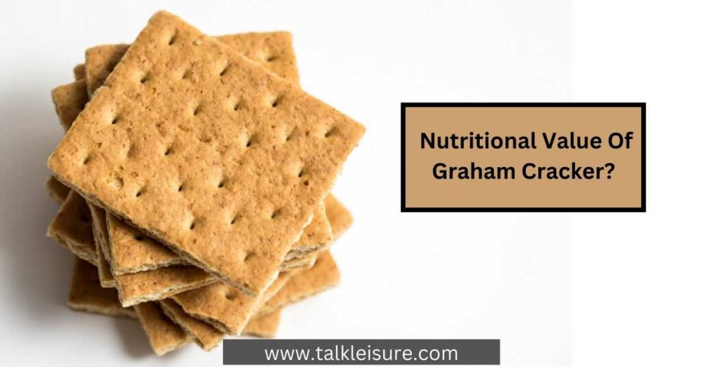 What Is Nutritional Value Of Graham Cracker?