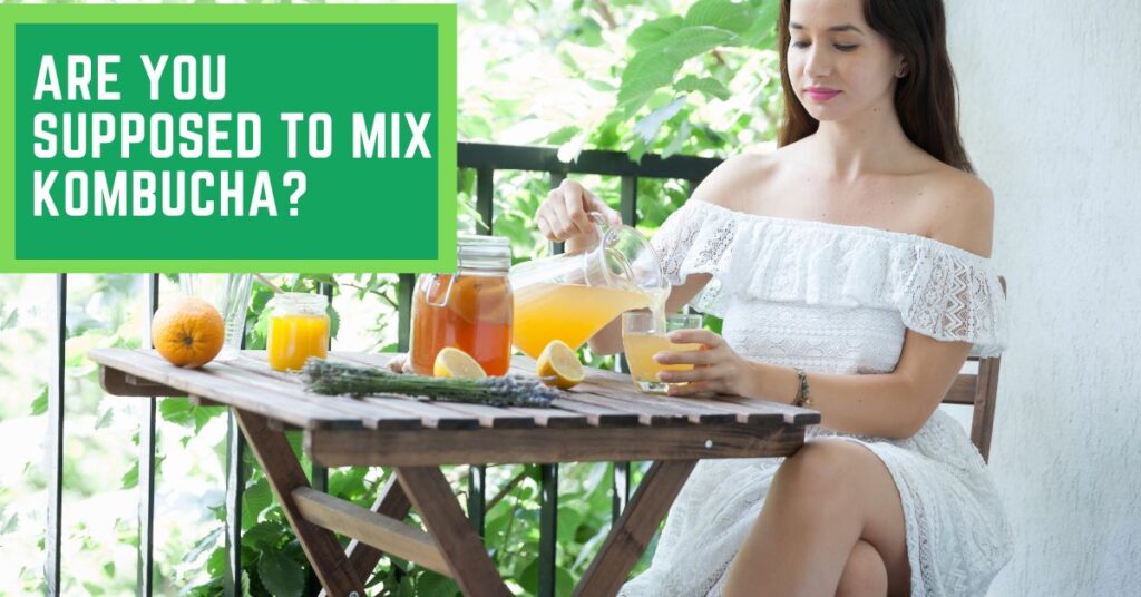Are You Supposed to Mix Kombucha?