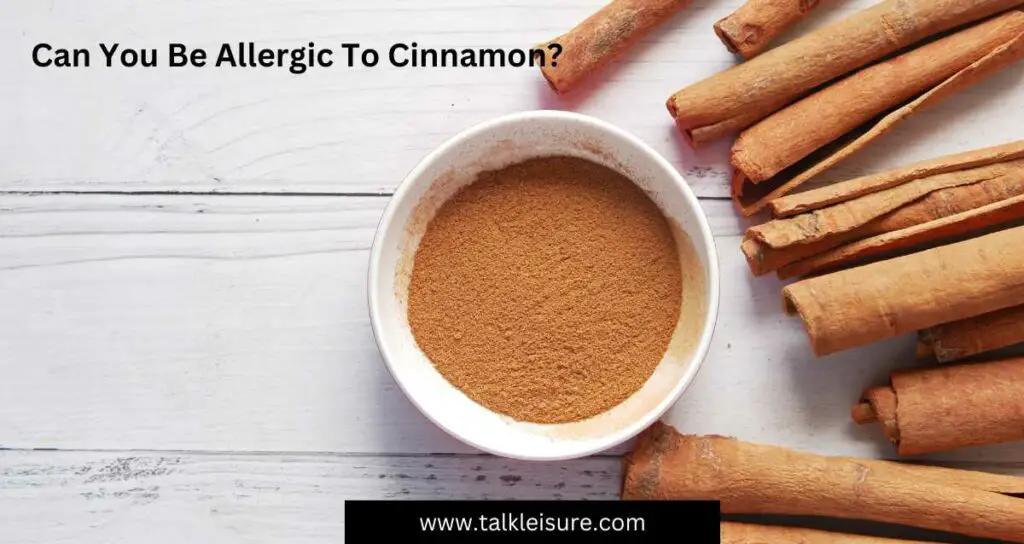 Can You Be Allergic To Cinnamon
