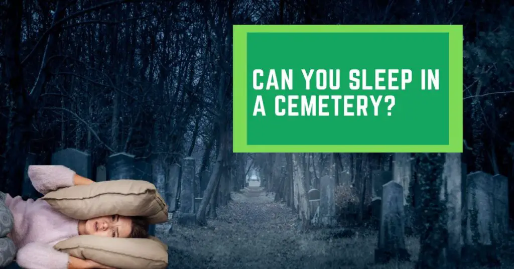 Can You Sleep in a Cemetery?