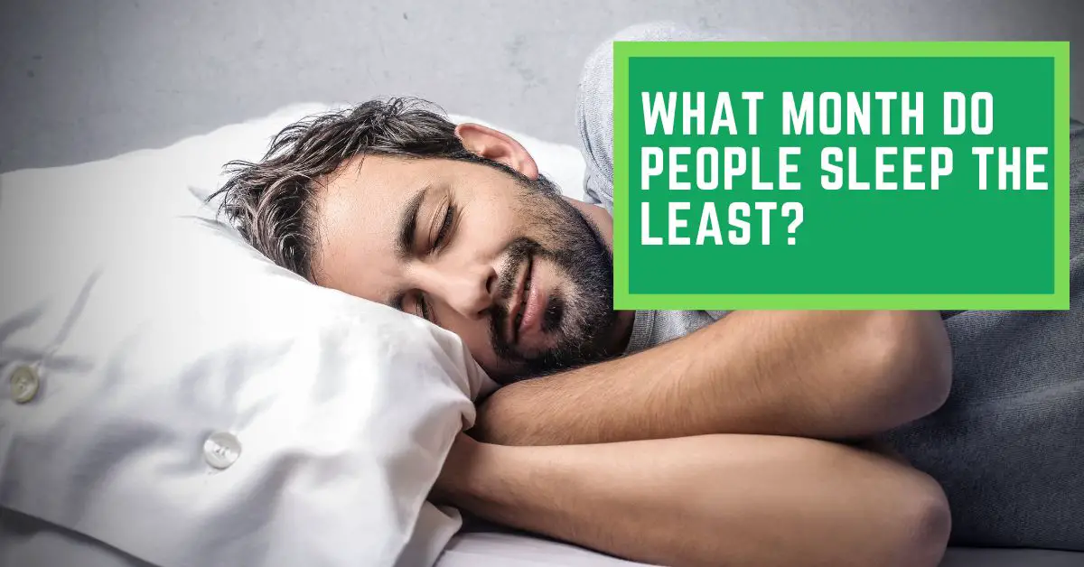 In What Month Do People Sleep The Least