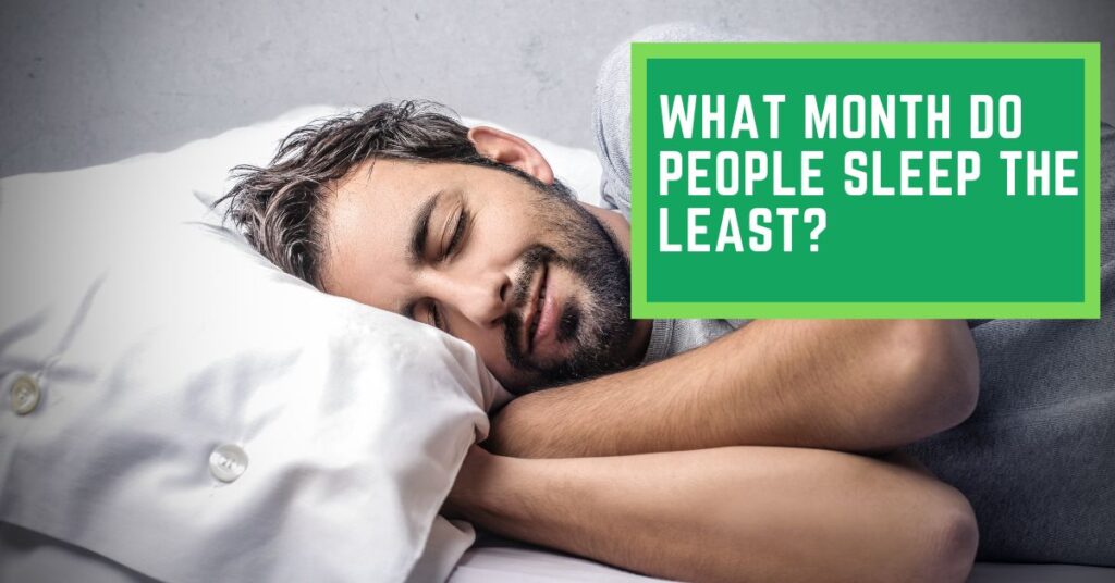What Month do People Sleep The Least