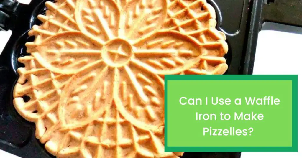 Can I Use a Waffle Iron to Make Pizzelles?