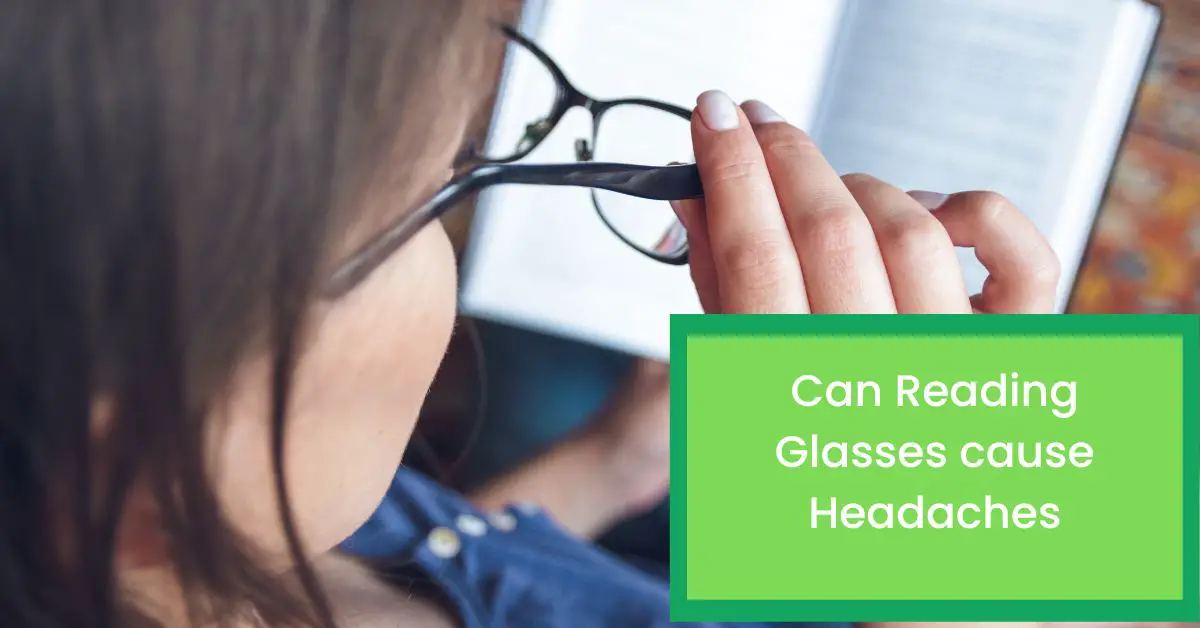 Can Reading Glasses cause Headaches? Talk Leisure