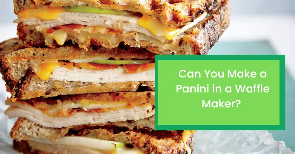Can you make a panini in a waffle maker things you need to know about