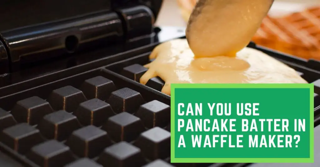 Can-You-Use-Pancake-Batter-in-a-Waffle-Maker-