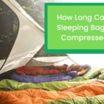 How Long Can a Sleeping Bag be Compressed