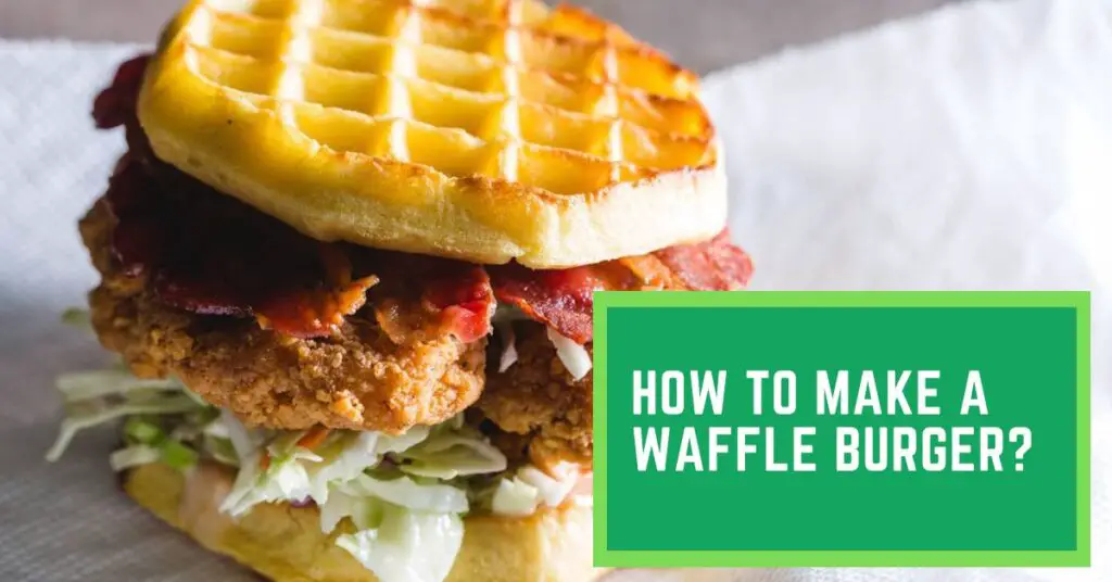 How to Make a Waffle Burger (1)