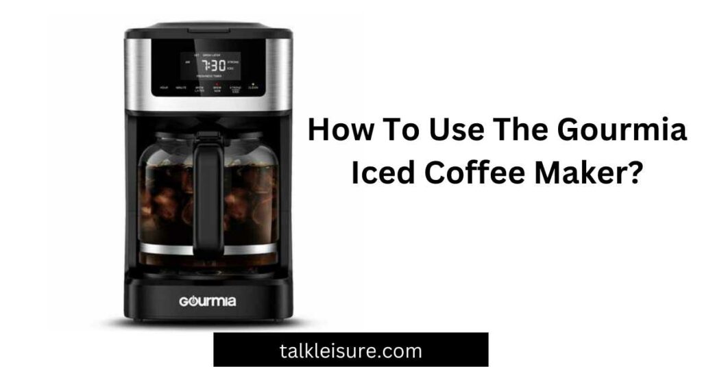 How To Use The Gourmia Iced Coffee Maker?