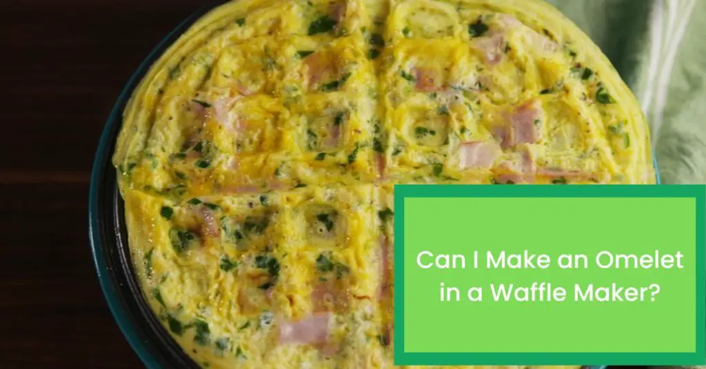Can I Make an Omelet in a Waffle Maker?