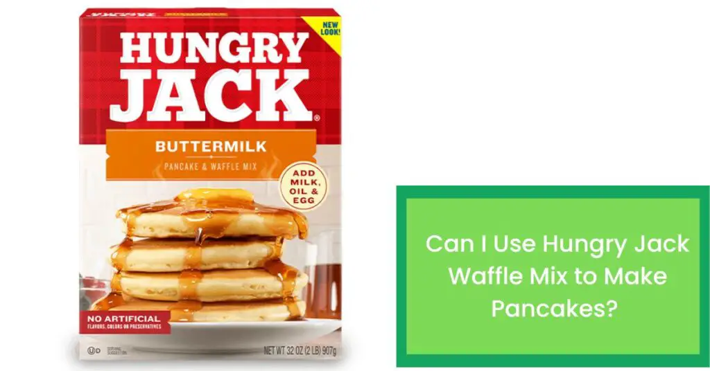 Can I Use Hungry Jack Waffle Mix to Make Pancakes?