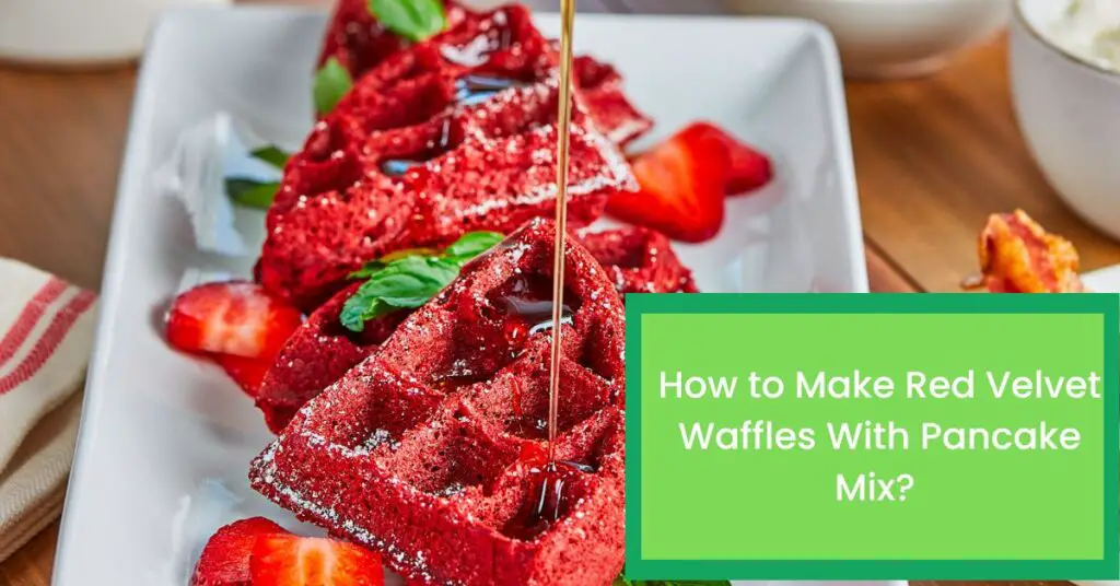 How to Make Red Velvet Waffles With Pancake Mix?
