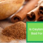 Is Ceylon Cinnamon Bad For Kidneys