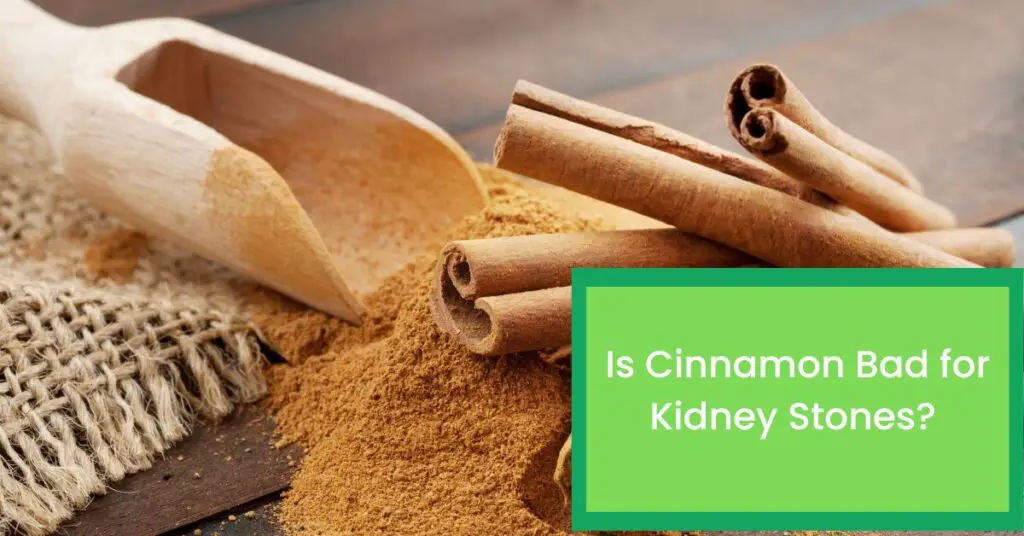 Is Cinnamon Bad for Kidney Stones? This is What Happens to Your Kidneys if You Consume Too Much Cinnamon.