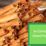 Is Cinnamon Tea Good For Kidneys