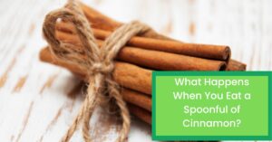 What Happens When You Eat a Spoonful of Cinnamon?