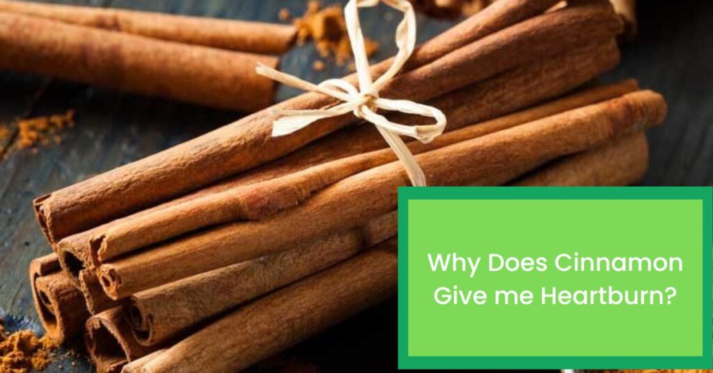 why-does-cinnamon-give-me-heartburn-things-you-should-know-about