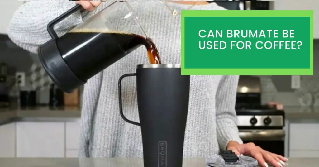 Can Brumate be Used For Coffee?