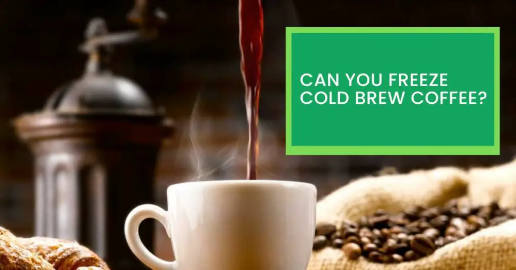 Can You Freeze Cold Brew Coffee?