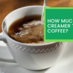 How Much Creamer to Put in Coffee?