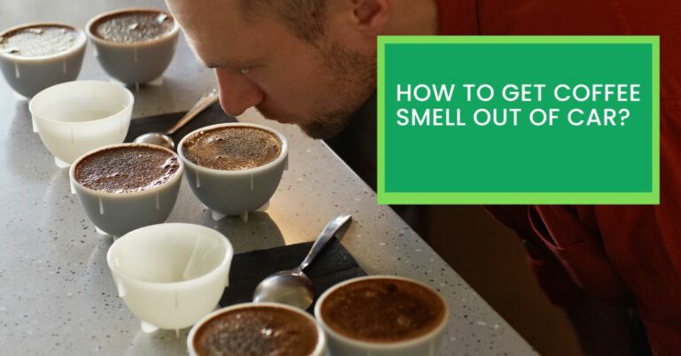 how-to-get-coffee-smell-out-of-car-read-this-to-find-out-the-way-you