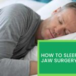 How to Sleep After Jaw Surgery