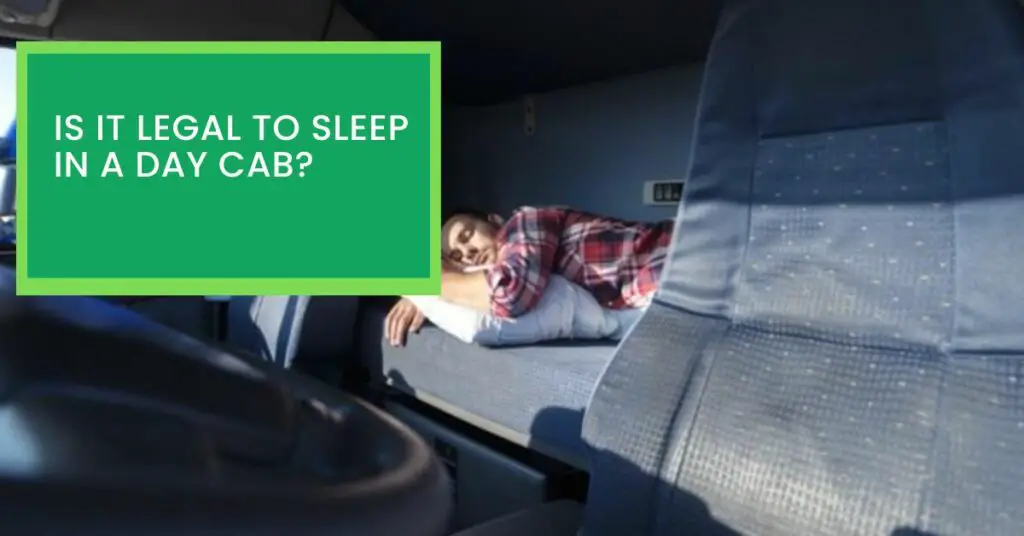 Is it Legal to Sleep in a Day Cab?