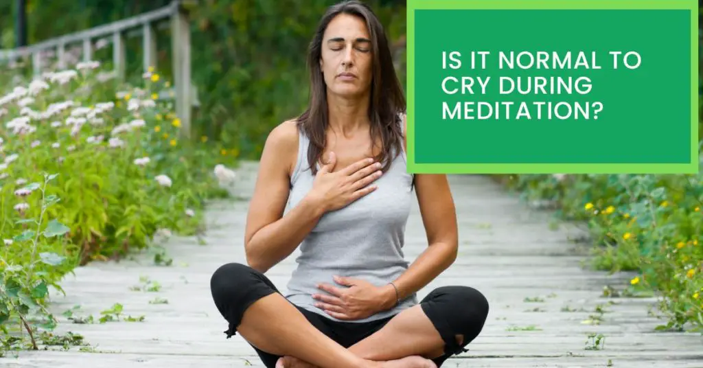 Is it Normal to Cry During Meditation?